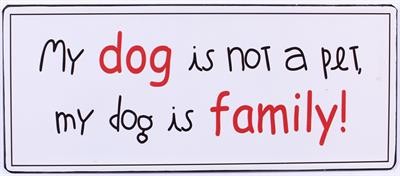 Blechschild My Dog ist not a Pet