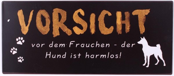 Blechschild Vorsicht vor dem Frauchen