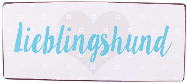 Blechschild Lieblingshund