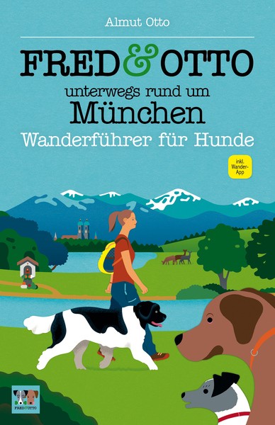 Fred&Otto Wanderführer für Hunde 'Unterwegs rund um München'